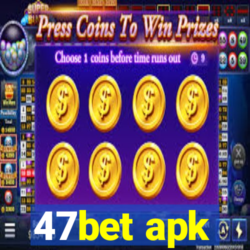 47bet apk